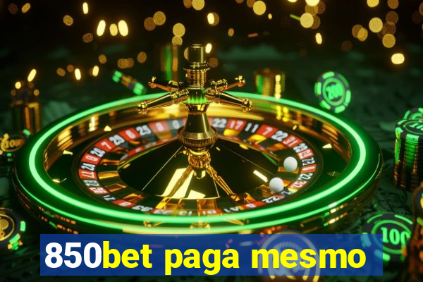 850bet paga mesmo